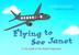 Cover art for FLYING TO SEE JANET