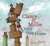 Cover art for CLANCY & MILLIE AND THE VERY FINE HOUSE
