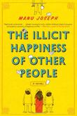 Cover art for THE ILLICIT HAPPINESS OF OTHER PEOPLE