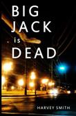 Big Jack Is Dead by Harvey Smith