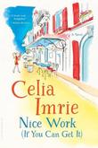 NICE WORK (IF YOU CAN GET IT) by Celia Imrie