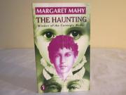 a review of margaret mahys novel the haunting The haunting by margaret mahy starting at $099 the haunting has 13 available editions to buy at alibris. a review of margaret mahys novel the haunting The haunting by margaret mahy starting at $099 the haunting has 13 available editions to buy at alibris.