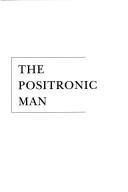 Cover art for THE POSITRONIC MAN