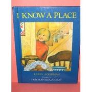 Book Cover for I KNOW A PLACE