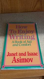 HOW TO ENJOY WRITING By Isaac Asimov HOW TO ENJOY WRITING By Isaac Asimov