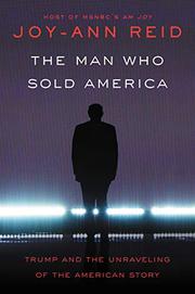 THE MAN WHO SOLD AMERICA by Joy-Ann Reid
