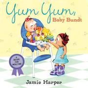 Cover art for YUM YUM, BABY BUNDT