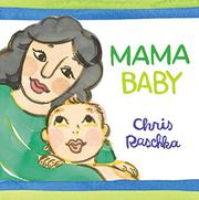 MAMA BABY by Chris Raschka