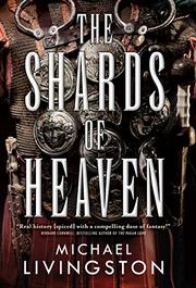 THE SHARDS OF HEAVEN by Michael Livingston