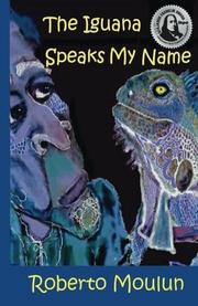 THE IGUANA SPEAKS MY NAME by Roberto Moulun