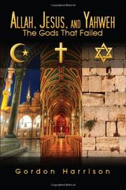 Allah, Jesus, and Yahweh by Gordon Harrison  Kirkus Reviews