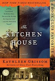 THE KITCHEN HOUSE by Kathleen Grissom