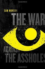 THE WAR AGAINST THE ASSHOLES by Sam Munson