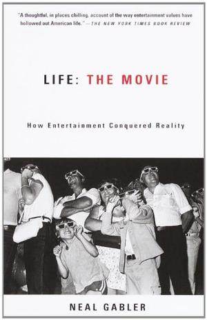 life the movie how entertainment conquered Life the movie: how entertainment conquered reality by neal gabler - paperback book (2000) for $1208 from oldiescom movies & tv. life the movie how entertainment conquered Life the movie: how entertainment conquered reality by neal gabler - paperback book (2000) for $1208 from oldiescom movies & tv.
