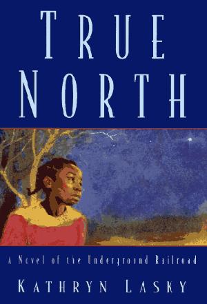 TRUE NORTH by Kathryn Lasky | Kirkus Reviews