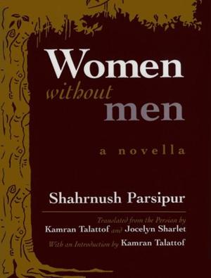 Shahrnush parsipurs women without men a review and critique essay 06 picture