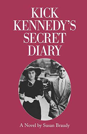 KICK KENNEDY’S SECRET DIARY | Kirkus Reviews