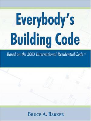 EVERYBODY S BUILDING CODE By Bruce A Barker Kirkus Reviews