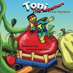 TONI THE SUPERHERO LOVES VEGETABLES