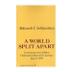 A WORLD SPLIT APART by Aleksandr Solzhenitsyn