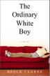 Cover art for THE ORDINARY WHITE BOY