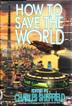 Cover art for HOW TO SAVE THE WORLD