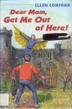 Cover art for DEAR MOM, GET ME OUT OF HERE!