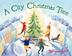 Cover art for A CITY CHRISTMAS TREE