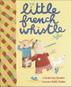 Cover art for THE LITTLE FRENCH WHISTLE