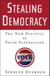 STEALING DEMOCRACY by Spencer Overton