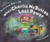 Cover art for WHEN CHARLIE MCBUTTON LOST POWER