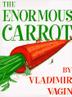 Cover art for THE ENORMOUS CARROT
