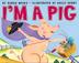 Cover art for I’M A PIG
