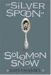 Cover art for THE SILVER SPOON OF SOLOMON SNOW