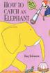 Cover art for HOW TO CATCH AN ELEPHANT