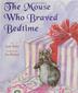Cover art for THE MOUSE WHO BRAVED BEDTIME