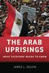 THE ARAB UPRISINGS by James L. Gelvin