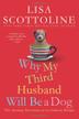 Cover art for WHY MY THIRD HUSBAND WILL BE A DOG