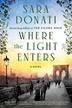 WHERE THE LIGHT ENTERS by Sara Donati