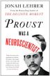 PROUST WAS A NEUROSCIENTIST by Jonah Lehrer