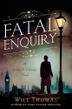 FATAL ENQUIRY by Will Thomas