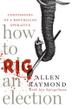 Cover art for HOW TO RIG AN ELECTION