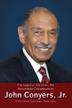 Cover art for THE LEGACY, THE MAN, THE HONORABLE CONGRESSMAN JOHN CONYERS, JR.