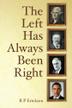 THE LEFT HAS ALWAYS BEEN RIGHT by R P Ericksen