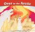 Cover art for OVER IN THE ARCTIC
