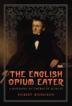 THE ENGLISH OPIUM EATER by Robert Morrison